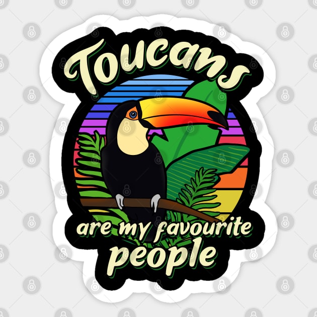 Toucans are my favourite people Sticker by FandomizedRose